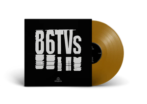 86 TV'S - 86 TV'S (RSD STORES EXCLUSIVE, GOLD VINYL, ALT SLEEVE)