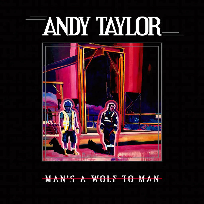 ANDY TAYLOR - MAN'S A WOLF TO MAN (WHITE VINYL)