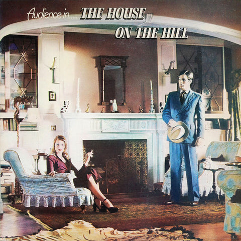 AUDIENCE - THE HOUSE ON THE HILL
