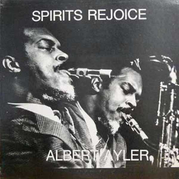 ALBERT AYLER - SPIRITS REJOICE