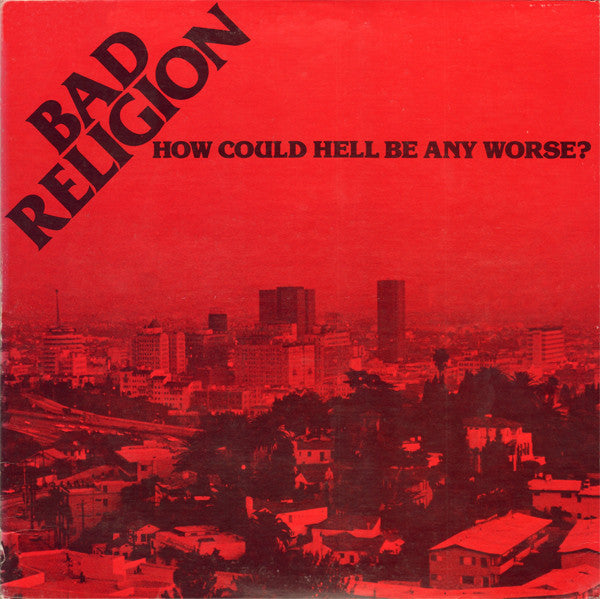 BAD RELIGION - HOW COULD HELL BE ANY WORSE