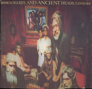 CANNED HEAT - HISTORICAL FIGURES AND ANCIENT HEADS