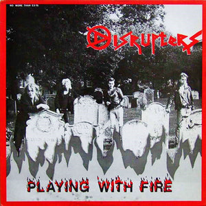THE DISRUPTERS - PLAYING WITH FIRE