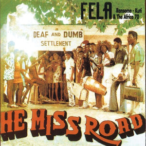FELA RANSOME KUTI AND THE AFRICAN 70 - HE MISS ROAD