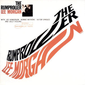 LEE MORGAN - THE RUMPROLLER (BLUE NOTE, CLASSIC ALBUM SERIES)