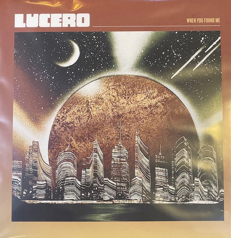 LUCERO - WHEN YOU FOUND ME