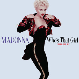 MADONNA - WHO'S THAT GIRL (SUPER CLUB MIX)