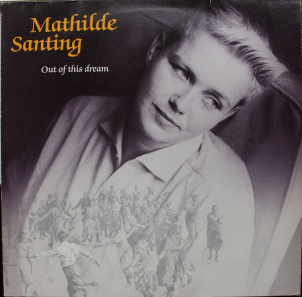 MATHILDE SANTING - OUT OF THIS DREAM