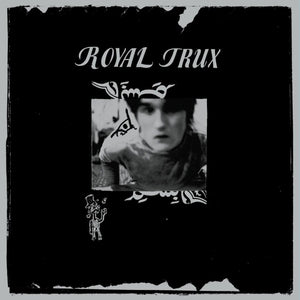 ROYAL TRUX - ROYAL TRUX (RSD 2024)