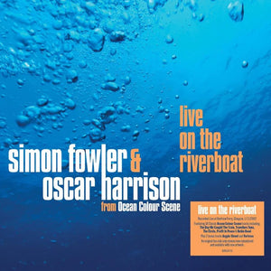 SIMON FOWLER & OSCAR HARRISON - LIVE ON THE RIVERBOAT (RSD, BLUE VINYL)