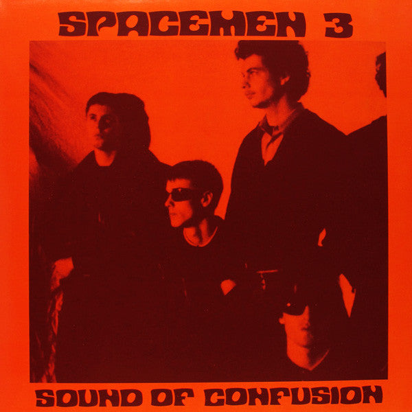 SPACEMEN 3 - SOUND OF CONFUSION