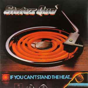 STATUS QUO - IF YOU CANT STAND THE HEAT