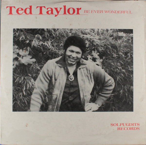 TED TAYLOR - BE EVER WONDERFUL