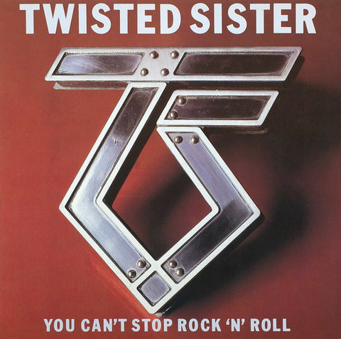 TWISTED SISTER - YOU CAN'T STOP ROCK N ROLL