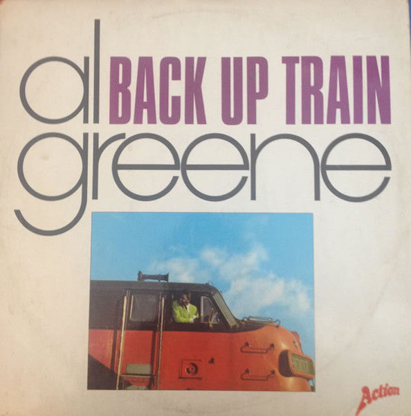 Al Greene* - Back Up Train (Action Records)