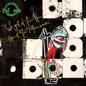 A Tribe Called Quest – We Got It From Here... Thank You 4 Your Service