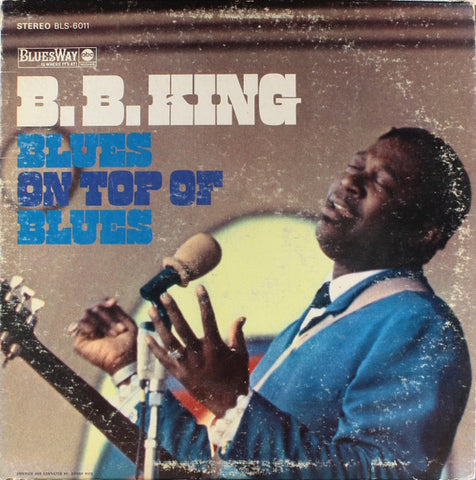 B.B. King – Blues On Top Of Blues