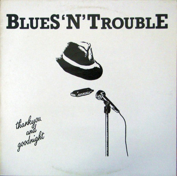 Blues 'N' Trouble – Thankyou And Goodnight
