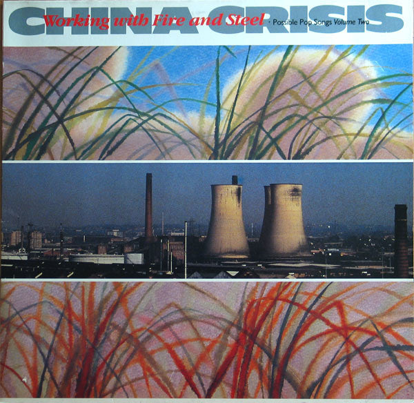 China Crisis – Working With Fire And Steel (Possible Pop Songs Volume Two)