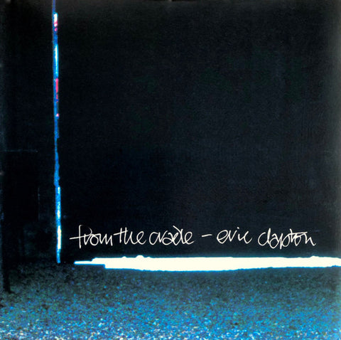 Eric Clapton – From The Cradle