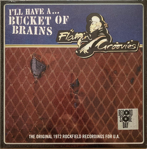 Flamin' Groovies– I'll Have A ... Bucket Of Brains (The Original 1972 Rockfield Recordings For U.A.)