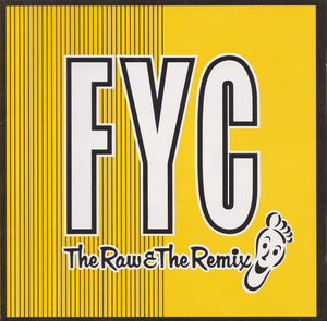 FYC – The Raw & The Remix
