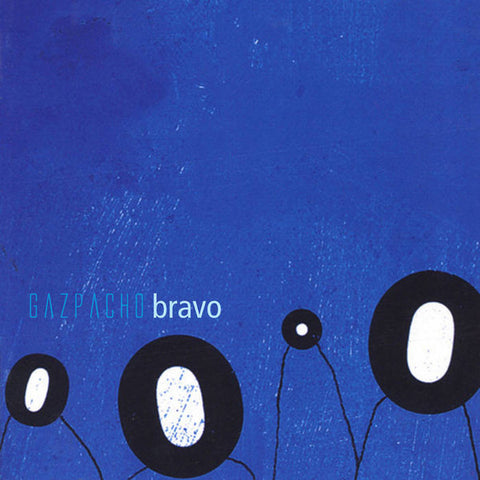 Gazpacho – Bravo