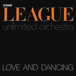 The League Unlimited Orchestra – Love And Dancing