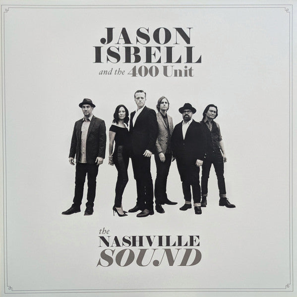 Jason Isbell And The 400 Unit – The Nashville Sound