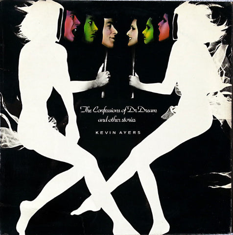 Kevin Ayers – The Confessions Of Dr. Dream And Other Stories