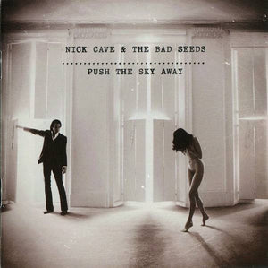 NICK CAVE AND THE BAD SEEDS - PUSH THE SKY AWAY