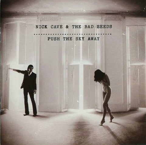 NICK CAVE AND THE BAD SEEDS - PUSH THE SKY AWAY