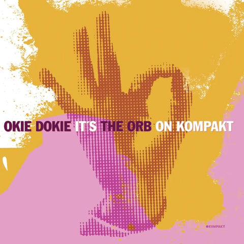 The Orb  'Okie Dokie  It’s The Orb On  Kompakt' (20th anniversary reissue)