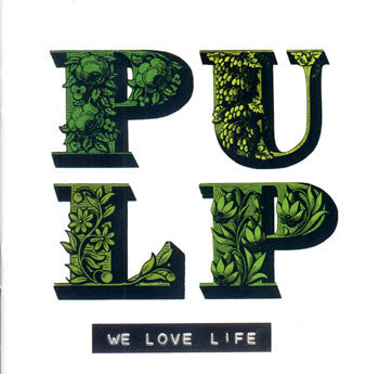 Pulp – We Love Life