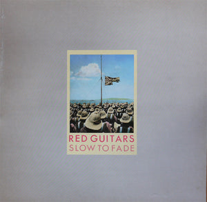 Red Guitars – Slow To Fade