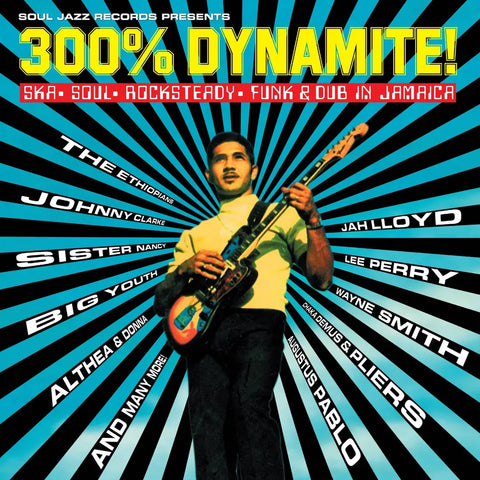 Various Artists - Soul Jazz Records Presents  ‘300% DYNAMITE! Ska, Soul, Rocksteady, Funk and Dub in Jamaica’