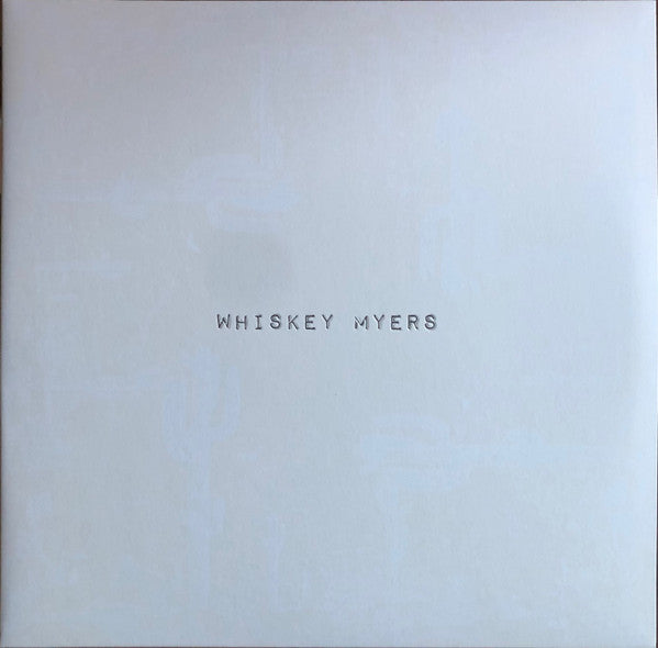 Whiskey Myers – Whiskey Myers
