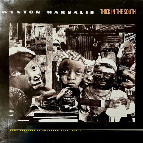 Wynton Marsalis – Thick In The South (Soul Gestures In Southern Blue, Vol. 1)
