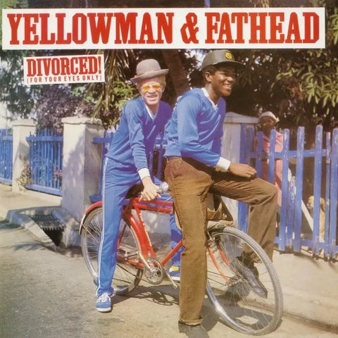 Yellowman And Fathead Divorced! (For Your Eyes Only)