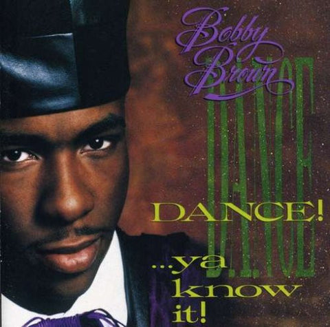 BOBBY BROWN - DANCE YA KNOW IT