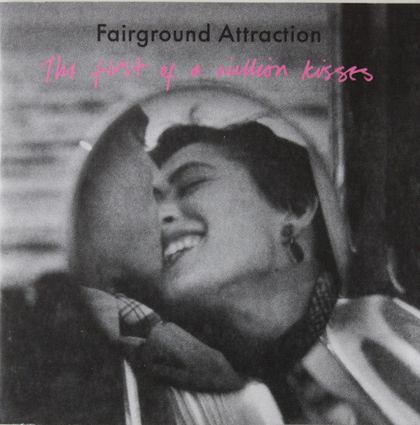 FAIRGROUND ATTRACTION - FIRST OF A MILLION KISSES