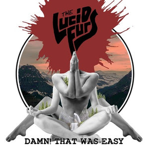 THE LUCID FURS - DAMM THAT WAS EASY (WHITE VINYL)