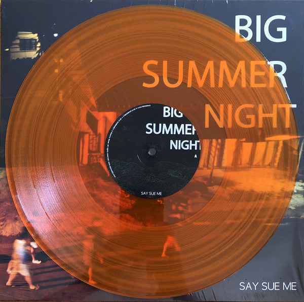 SAY SUE ME - BIG SUMMER NIGHT - LTD ORANGE VINYL