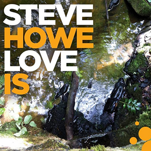 STEVE HOWE - LOVE
