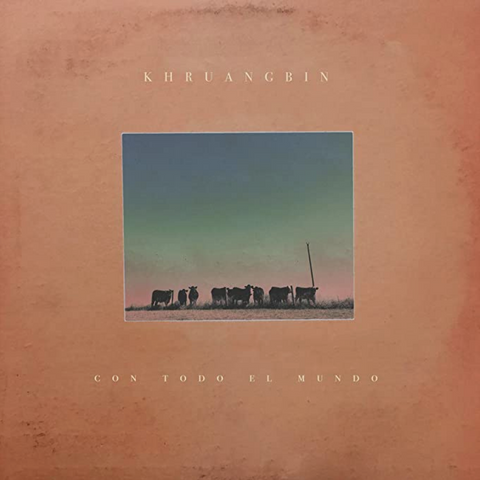 KHRUANGBIN - CON TODO EL MUNDO