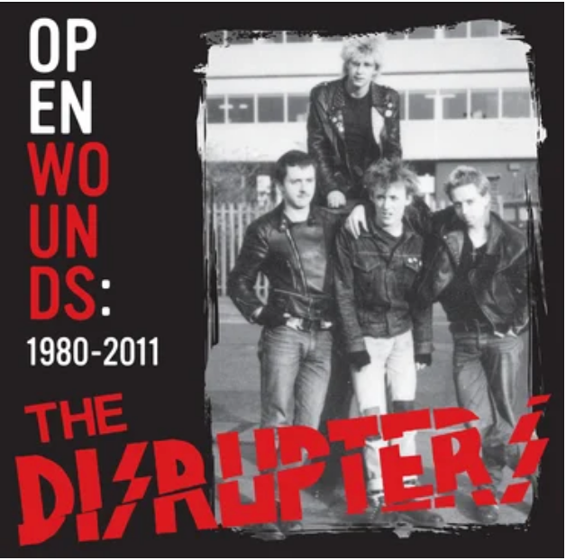 THE DISRUPTERS - OPEN WOUNDS : 1980 - 2011